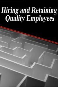Hiring and Retaining Quality Employees