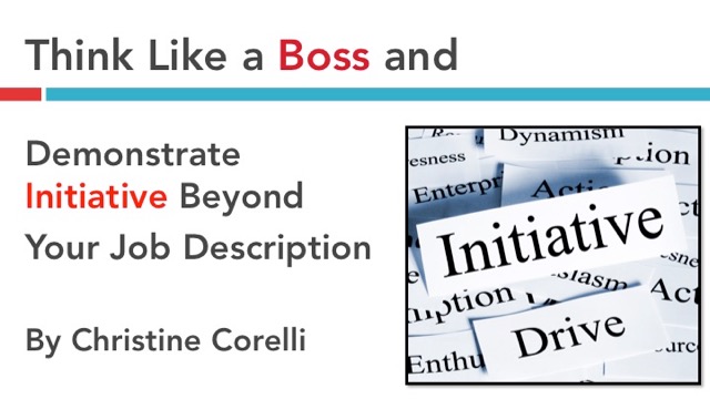 Think Like a Boss and Demonstrate Initiative